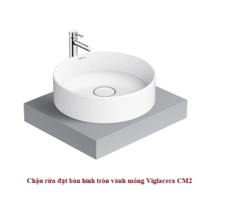 Chậu rửa đặt bàn đá vành mỏng Viglacera CM2