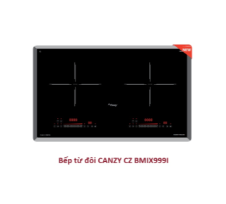 Bếp điện từ đôi Canzy CZ BMIX999I