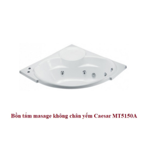 Bồn Tắm Góc Massage Không Chân Yếm CAESAR MT5150A